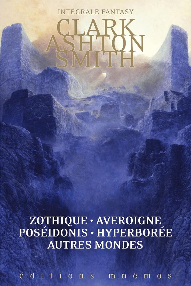 Intégrale Fantasy - Zothique, Averoigne, Hyperborée, Poseidonis & autres mondes